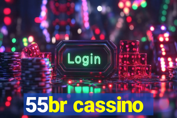 55br cassino